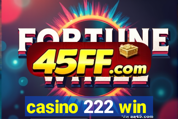 casino 222 win